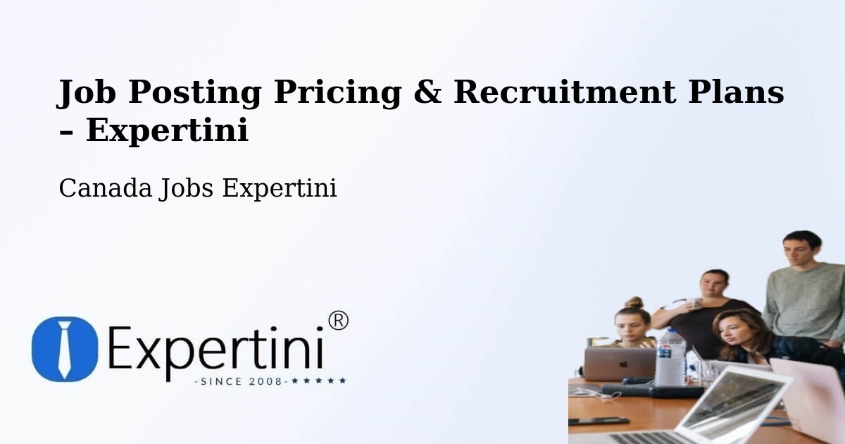 Job Posting Pricing & Recruitment Plans – Richmond - Richmond, Canada Jobs Expertini
